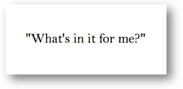 What's in it for me?