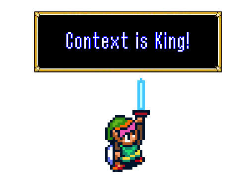 Context is King