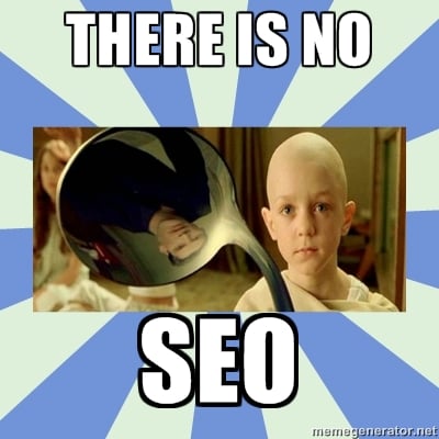 no such thing as seo