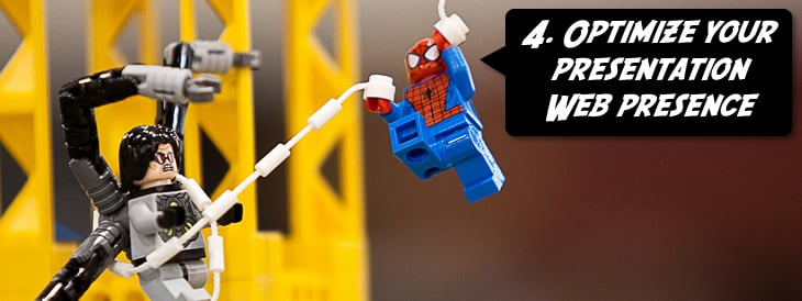 Optimize your presentation Web presence