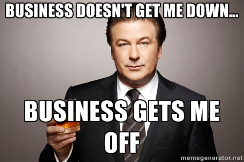 Business Doesn't Get Me Down Jack Donaghy.jpg