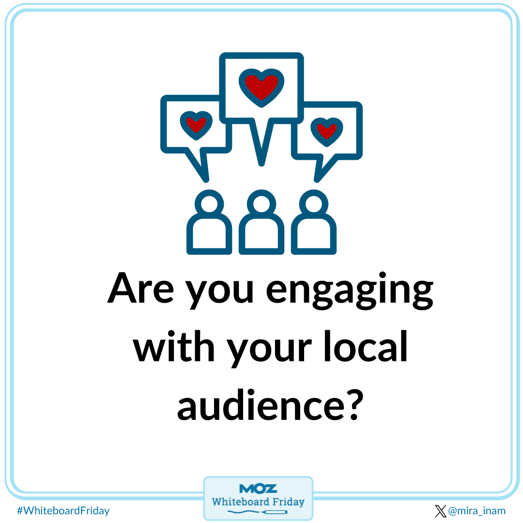 Are you engaging with your local audience?