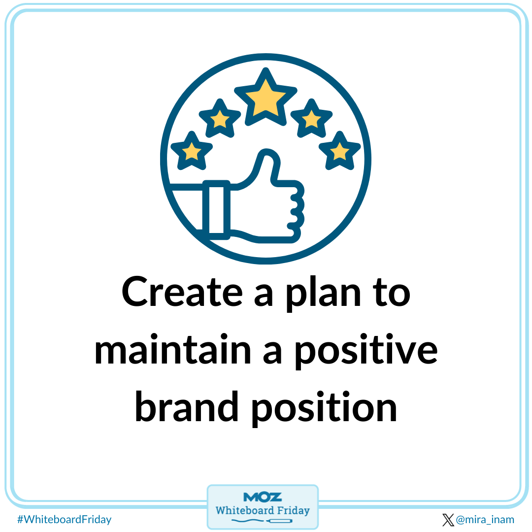 Create a plan to maintain a positive brand position