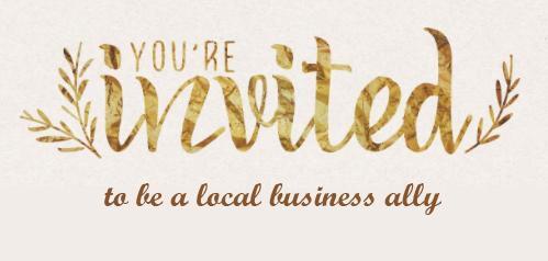 Graphic with the text 'You're invited to be a local business ally'.