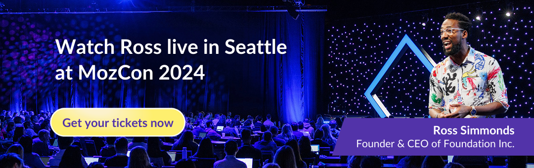 Image says: Watch Ross live in Seattle at MozCon 2024. Get your tickets now.