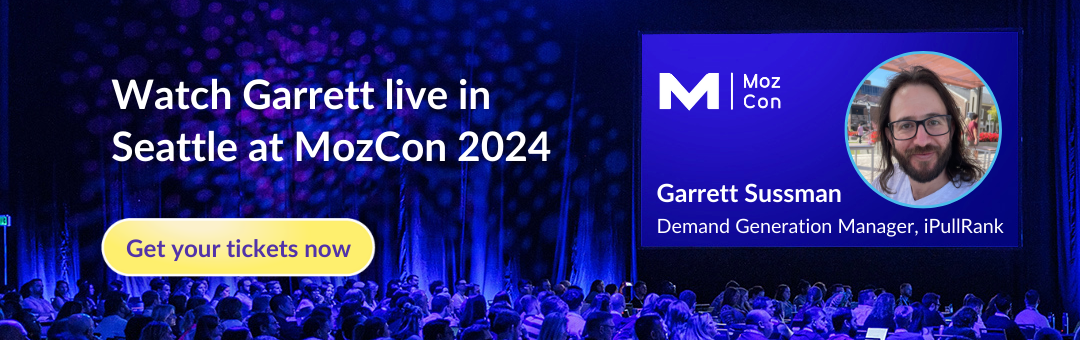 Watch Garrett live in Seattle at MozCon 2024